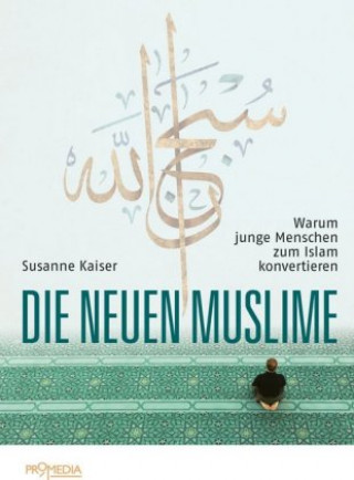 Kniha Die neuen Muslime Susanne Kaiser