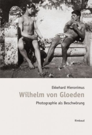 Kniha Wilhelm von Gloeden Ekkehard Hieronimus