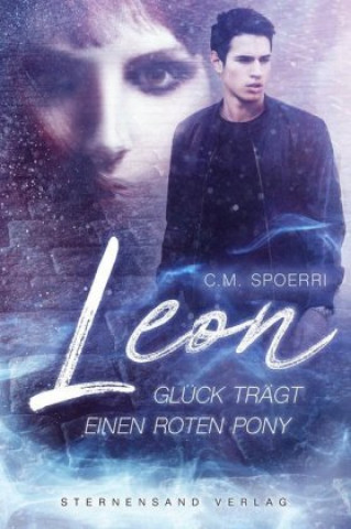 Kniha Leon: Glück trägt einen roten Pony C. M. Spoerri