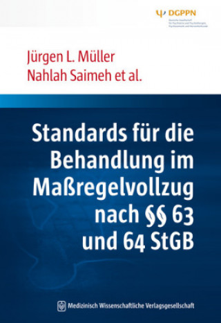 Kniha Standards für die Behandlung im Maßregelvollzug nach §§ 63 und 64 StGB Jürgen L. Müller