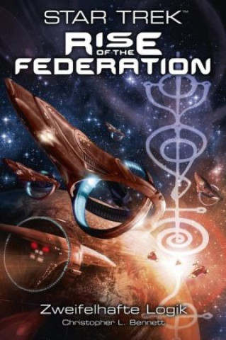 Könyv Star Trek - Rise of the Federation 3. Zweifelhafte Logik Christopher L. Bennett