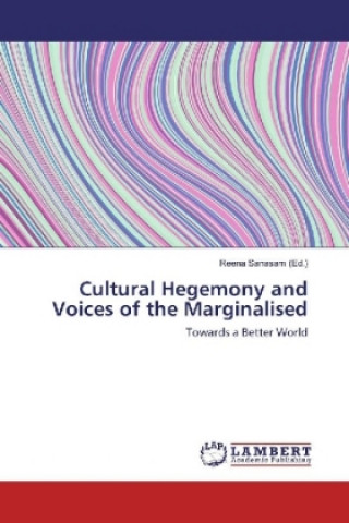 Книга Cultural Hegemony and Voices of the Marginalised Reena Sanasam