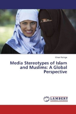 Livre Media Stereotypes of Islam and Muslims: A Global Perspective Omar Kalinge