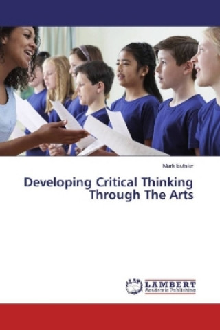 Buch Developing Critical Thinking Through The Arts Mark Eutsler