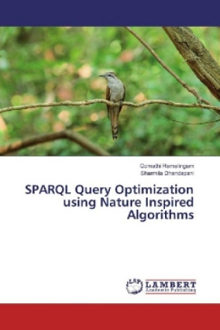 Knjiga SPARQL Query Optimization using Nature Inspired Algorithms Gomathi Ramalingam