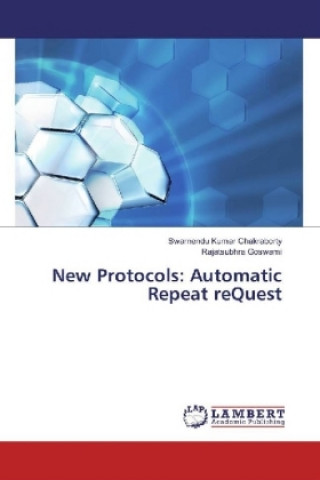 Kniha New Protocols: Automatic Repeat reQuest Swarnendu Kumar Chakraborty