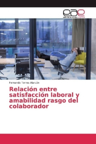 Book Relación entre satisfacción laboral y amabilidad rasgo del colaborador Fernando Torres Alarcón