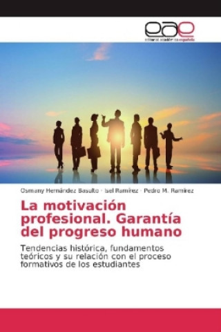 Könyv La motivación profesional. Garantía del progreso humano Osmany Hernández Basulto