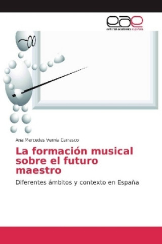 Könyv La formación musical sobre el futuro maestro Ana Mercedes Vernia Carrasco