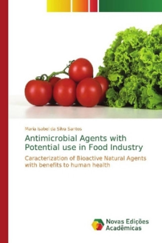 Kniha Antimicrobial Agents with Potential use in Food Industry Maria Isabel da Silva Santos