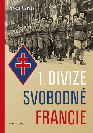 Kniha 1. divizi Svobodné Francie Yves Gras
