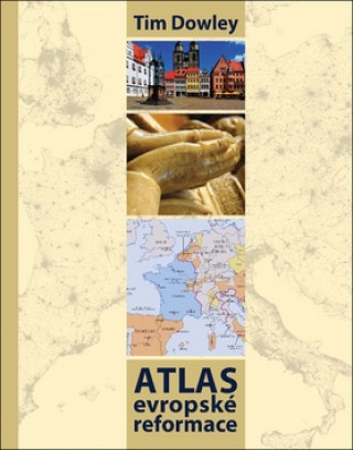 Book Atlas evropské reformace Tim Dowley