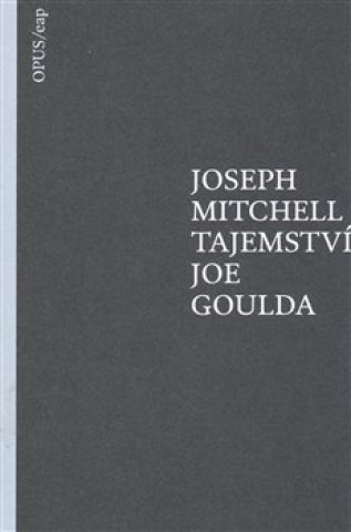 Kniha Tajemství Joe Goulda Joseph Mitchell
