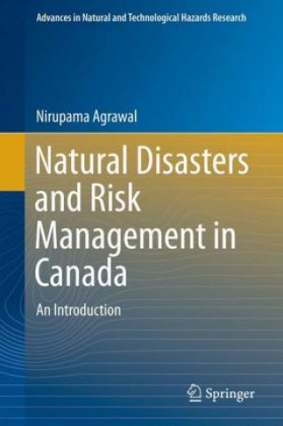 Kniha Natural Disasters and Risk Management in Canada Agrawal