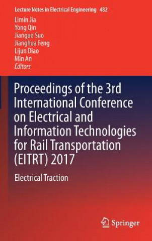 Könyv Proceedings of the 3rd International Conference on Electrical and Information Technologies for Rail Transportation (EITRT) 2017 Min An