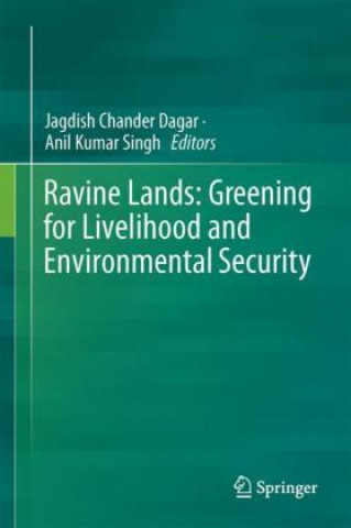 Carte Ravine Lands: Greening for Livelihood and Environmental Security Jagdish Chander Dagar