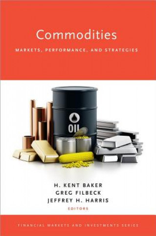 Knjiga Commodities H Kent (Kogod School of Business American University Washington DC) Baker