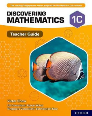 Kniha Discovering Mathematics: Teacher Guide 1C Victor Chow