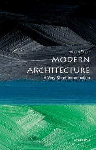 Kniha Modern Architecture: A Very Short Introduction Sharr