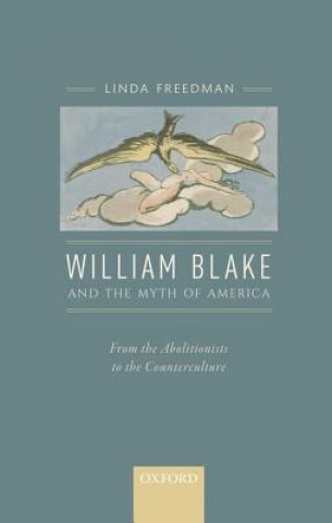 Kniha William Blake and the Myth of America Freedman