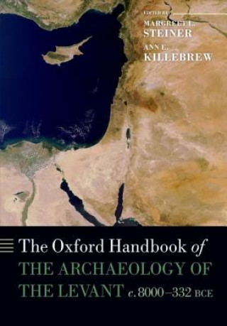 Carte Oxford Handbook of the Archaeology of the Levant Margreet L. Steiner