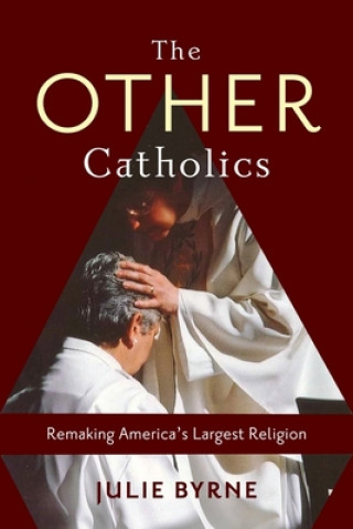 Book Other Catholics Julie (Msgr. Thomas J. Hartman Chair for Catholic Studies) Byrne