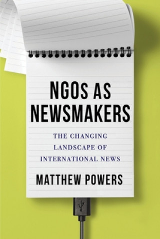 Könyv NGOs as Newsmakers Matthew Powers