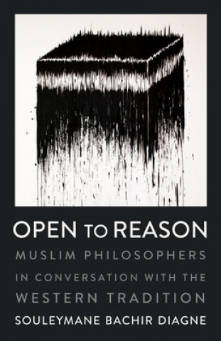 Knjiga Open to Reason Souleymane Bachir (Columbia University) Diagne
