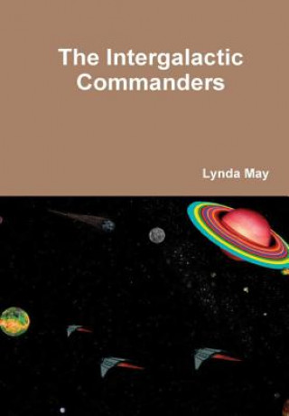 Knjiga Intergalactic Commanders LYNDA MAY