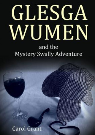 Livre GLESGA WUMEN and the Mystery Swally Adventure CAROL GRANT