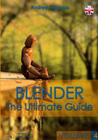 Knjiga Blender - The Ultimate Guide - Volume 4 ANDREA COPPOLA