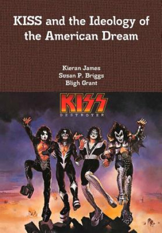 Carte KISS and the Ideology of the American Dream KIERAN JAMES