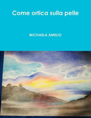 Buch Come ortica sulla pelle MICHAELA AMELIO