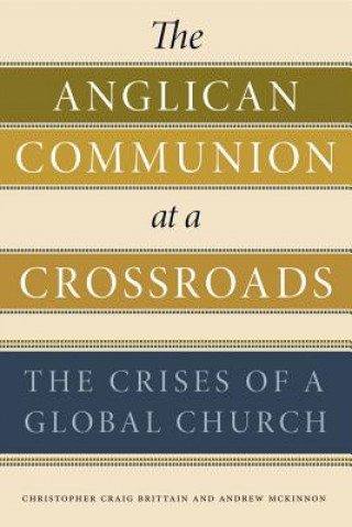 Buch Anglican Communion at a Crossroads Christopher Craig Brittain