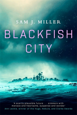 Knjiga Blackfish City Sam J. Miller