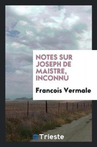 Carte Notes Sur Joseph de Maistre, Inconnu Francois Vermale