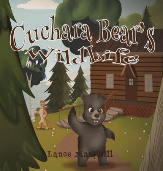 Book Cuchara Bear's Wildlife Lance J MacNeill