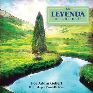 Книга La Leyenda del Rio Cipres Adam Gellert