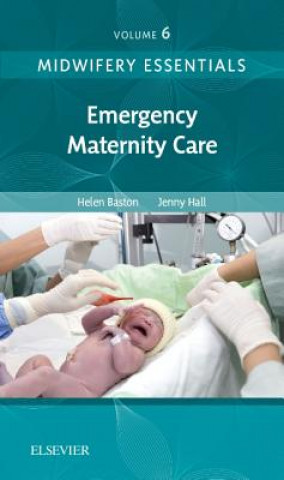Könyv Midwifery Essentials: Emergency Maternity Care Baston