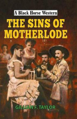 Kniha Sins of Motherlode Gillian F Taylor