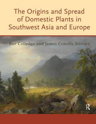 Kniha Origins and Spread of Domestic Plants in Southwest Asia and Europe 