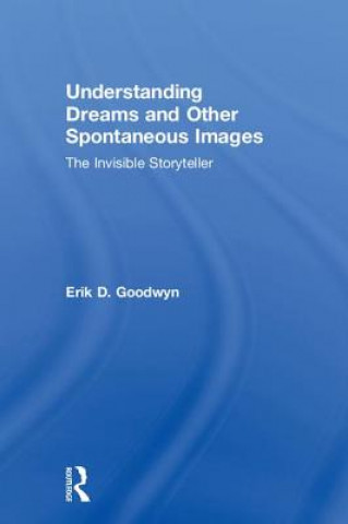 Carte Understanding Dreams and Other Spontaneous Images GOODWYN