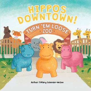 Kniha Hippos Downtown! Tiffany Coleman-McGee