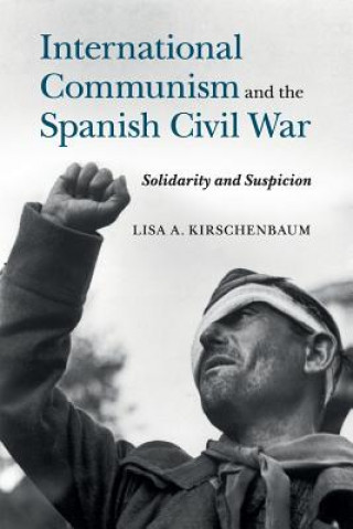 Książka International Communism and the Spanish Civil War KIRSCHENBAUM  LISA A