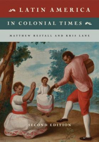 Könyv Latin America in Colonial Times Matthew Restall