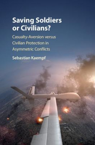 Kniha Saving Soldiers or Civilians? Sebastian (University of Queensland) Kaempf