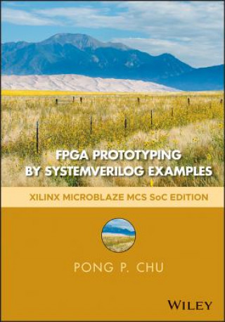 Könyv FPGA Prototyping by SystemVerilog Examples - Xilinx MicroBlaze MCS SoC Edition Pong P. Chu