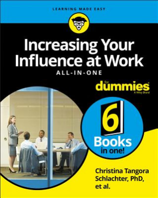Kniha Increasing Your Influence at Work All-in-One For D ummies Dummies Press
