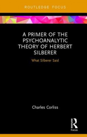 Книга Primer of the Psychoanalytic Theory of Herbert Silberer Charles Corliss