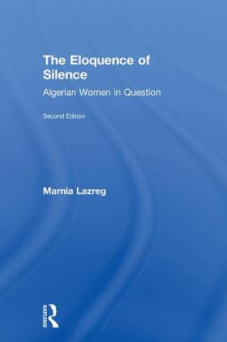 Könyv Eloquence of Silence Marnia Lazreg